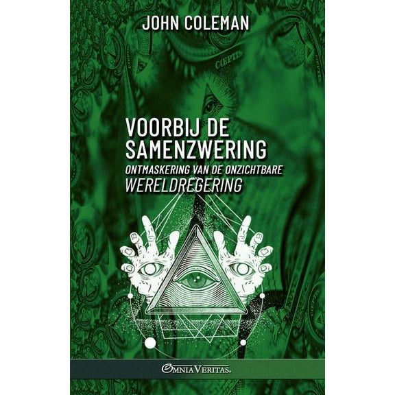 Voorbij de samenzwering: Ontmaskering van de onzichtbare wereldregering, (Paperback)