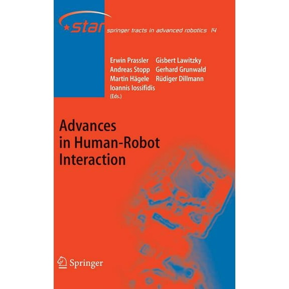 Springer Tracts in Advanced Robotics Advances in Human-Robot Interaction, Book 14, (Hardcover)