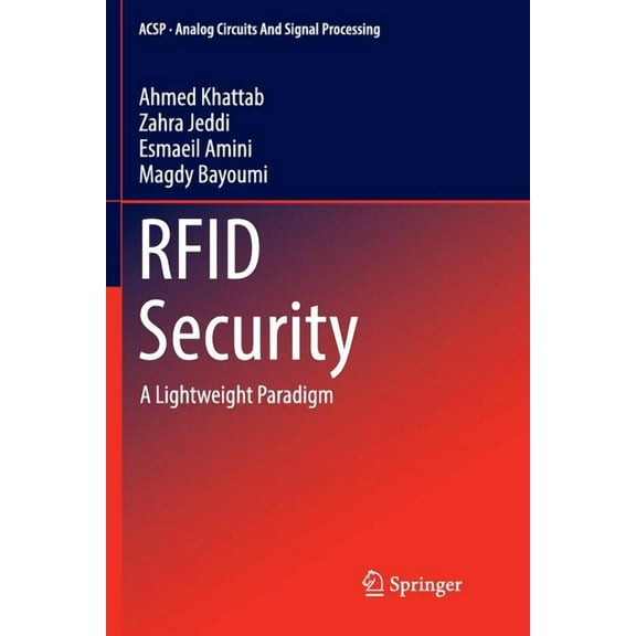 Analog Circuits and Signal Processing RFID Security: A Lightweight Paradigm, (Paperback)