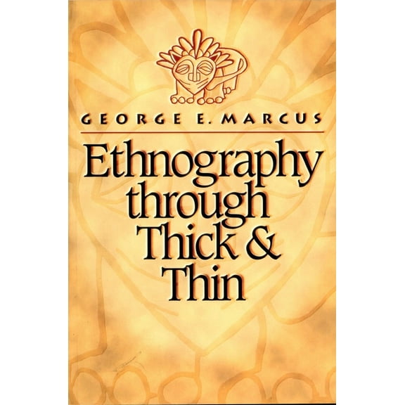 Ethnography Through Thick and Thin, (Paperback)