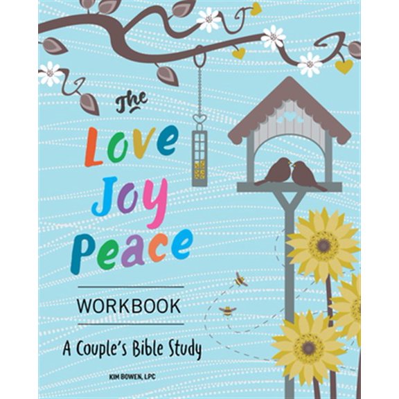 Pre-Owned The Love, Joy, Peace Workbook: A Couple's Bible Study (Paperback) 1641528443 9781641528443