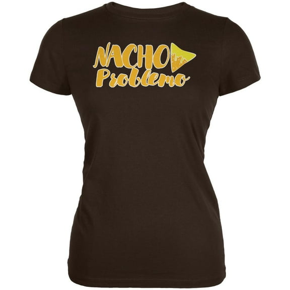 Cinco De Mayo Nacho Problemo Funny Juniors Soft T Shirt Brown MD