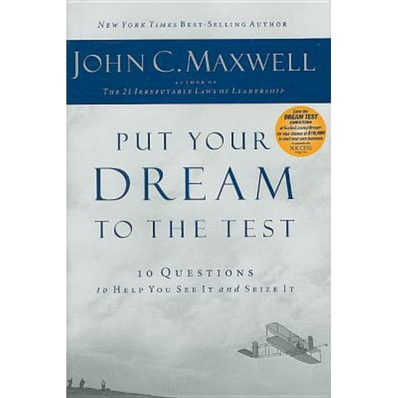 Pre-Owned Put Your Dream to the Test: 10 Questions That Will Help You See It and Seize It (Hardcover) 0785214127 9780785214120