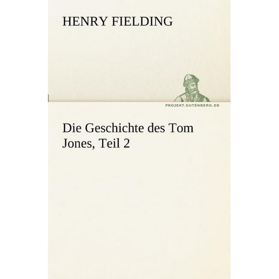 Die Geschichte Des Tom Jones, Teil 2, (Paperback)