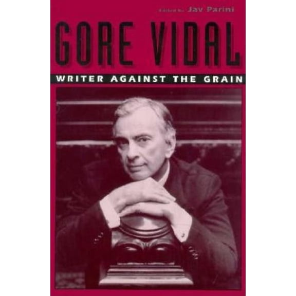 Gore Vidal: Writer Against the Grain, (Paperback)