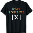 thumbnail image 1 of Stay Positive Funny Math Teacher Student School T-Shirt - Sand - XL, 1 of 4