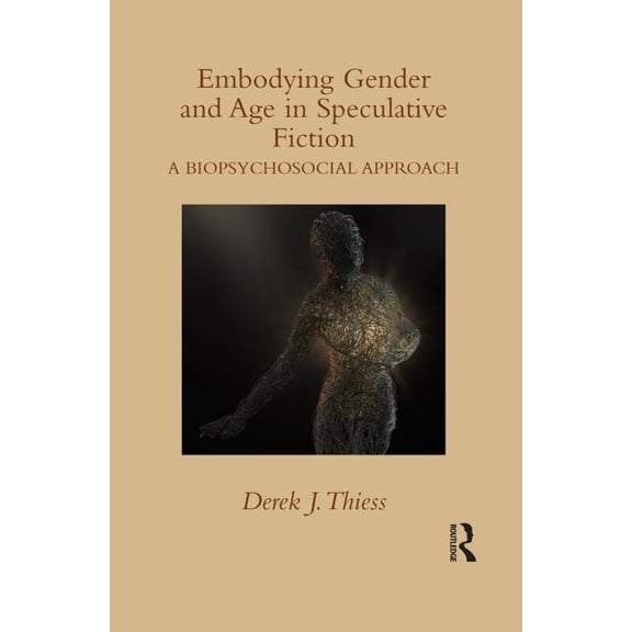 Children's Literature and Culture Embodying Gender and Age in Speculative Fiction: A Biopsychosocial Approach, (Hardcover)
