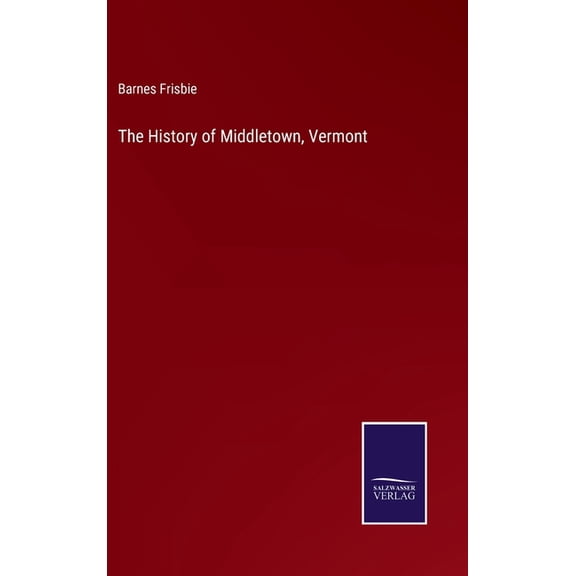 The History of Middletown, Vermont (Hardcover)