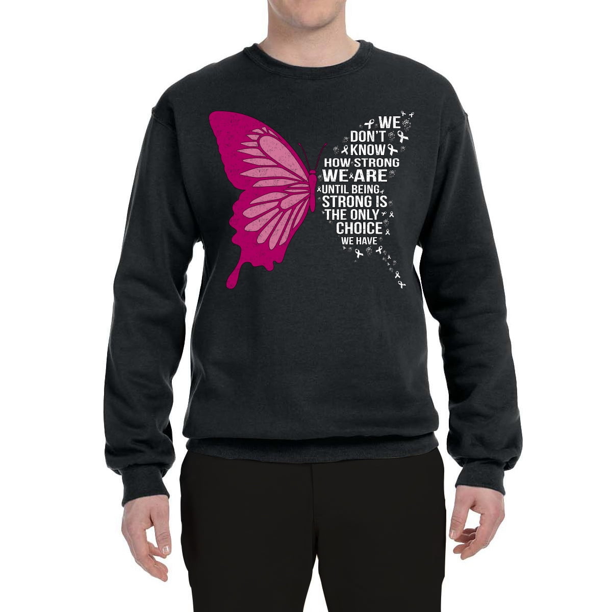 Wild Bobby Being Strong Is The Only Option We Have Butterfly Breast Cancer Awareness Unisex Crewneck Sweatshirt, Black, 5X-Large
