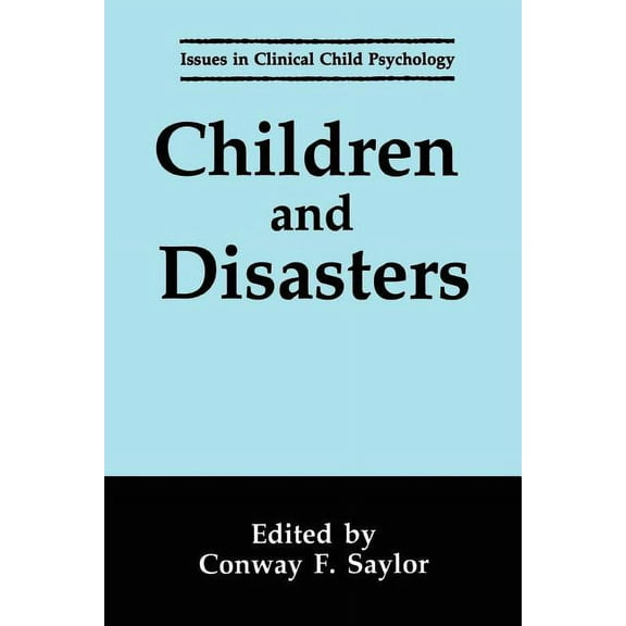 Issues in Clinical Child Psychology Children and Disasters, (Paperback)