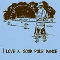 thumbnail image 3 of CafePress - I Love A Good Pole Dance Light T Shirt - Men's Classic Graphic T-Shirt, 3 of 4