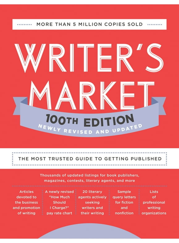 Writer's Market 100th Edition : The Most Trusted Guide to Getting Published (Paperback)