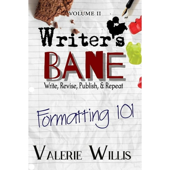 Writer's Bane Formatting 101: Typesetting, Book Design, How-to, and more, Book 2, (Paperback)