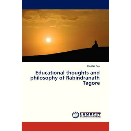 Educational Thoughts And Philosophy Of Rabindranath Tagore - 