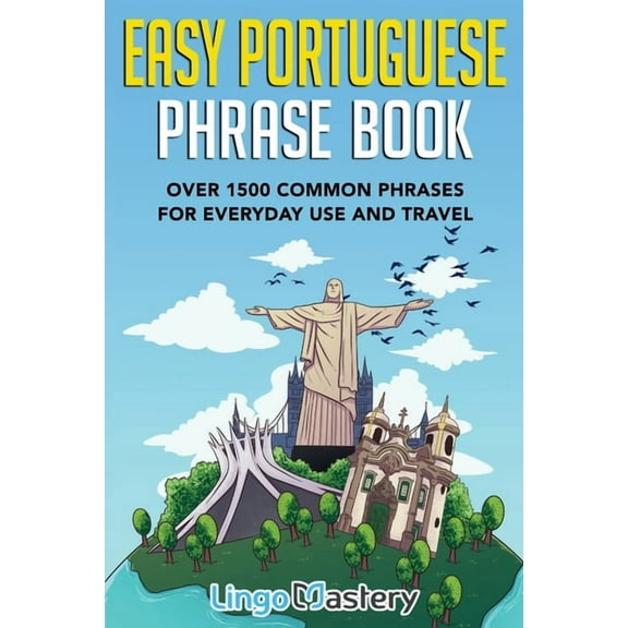 Easy Portuguese Phrase Book: Over 1500 Common Phrases For Everyday Use And Travel, (Paperback)
