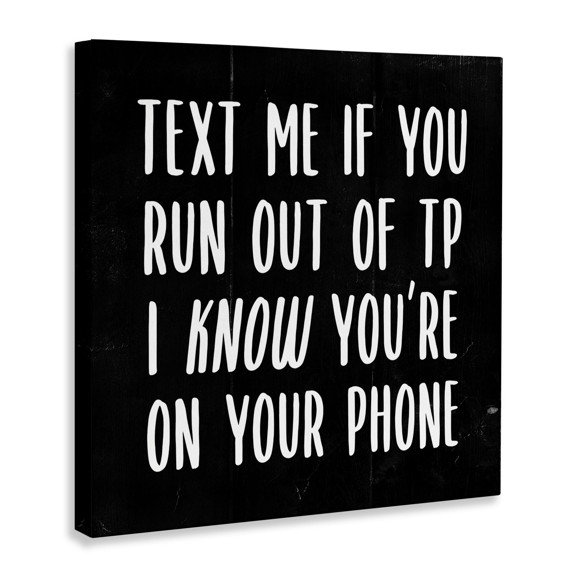 Stupell Industries Text Me For TP Funny Bathroom Typography Painting Gallery Wrapped Canvas Art Print Wall Art, 36 x 36