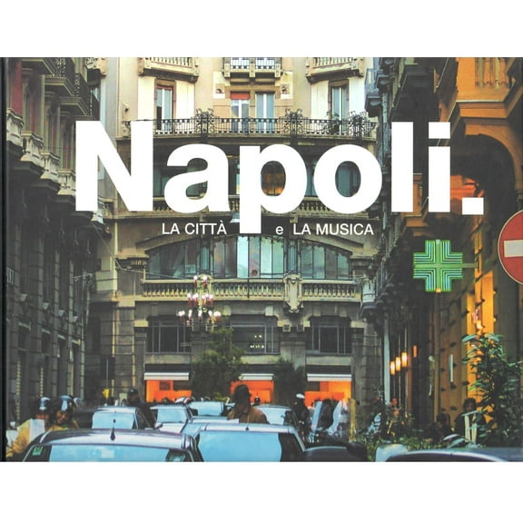 Napoli : La Città E La Musica (Hardcover)