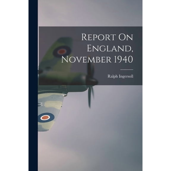 Report On England, November 1940, (Paperback)