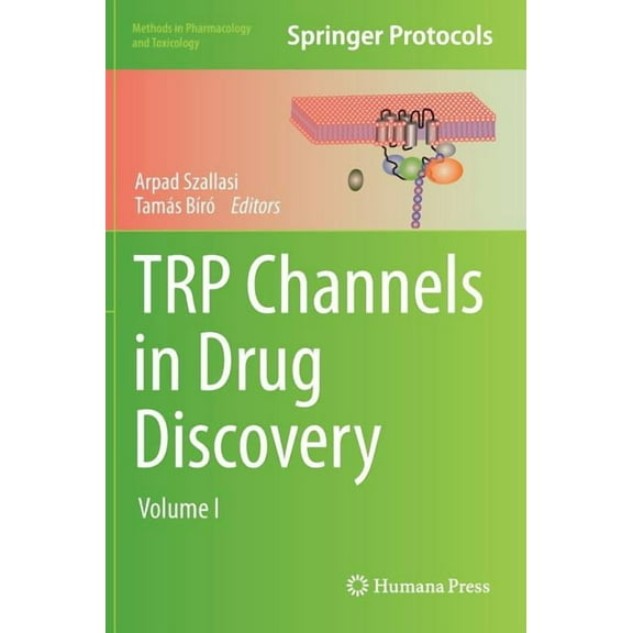 Methods in Pharmacology and Toxicology Trp Channels in Drug Discovery: Volume I, Book 0, (Hardcover)