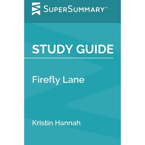Study Guide Firefly Lane by Kristin Hannah (SuperSummary