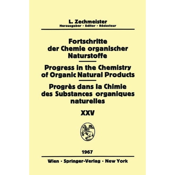 Fortschritte Der Chemie Organischer Natu Progress in the Chemistry of Organic Natural Products / Fortschritte Der Chemie Organischer Naturstoffe / ProgrÃ¨s Dans L, Book 25, (Paperback)