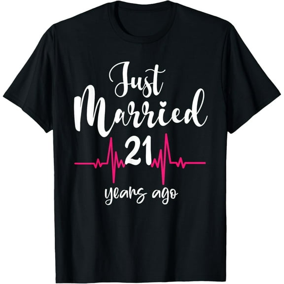Wedding Anniversary Just Married 21 Years Ago Couple Gift T-Shirt