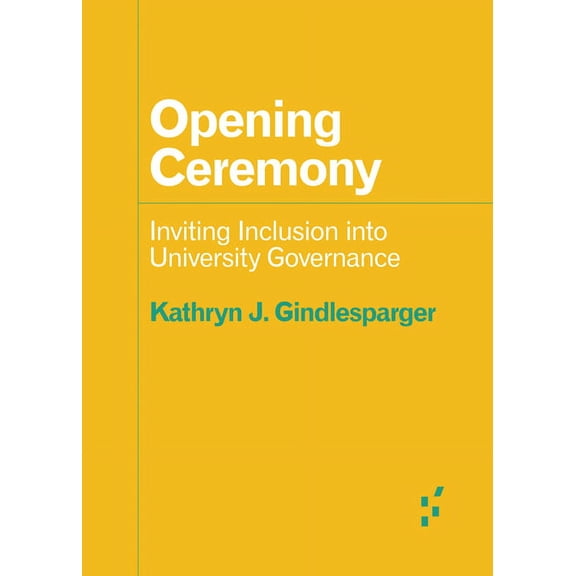 Forerunners: Ideas First: Opening Ceremony : Inviting Inclusion into University Governance (Paperback)