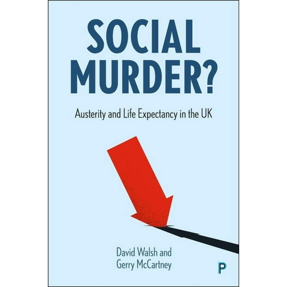Social Murder?: Austerity and Life Expectancy in the UK, (Paperback)