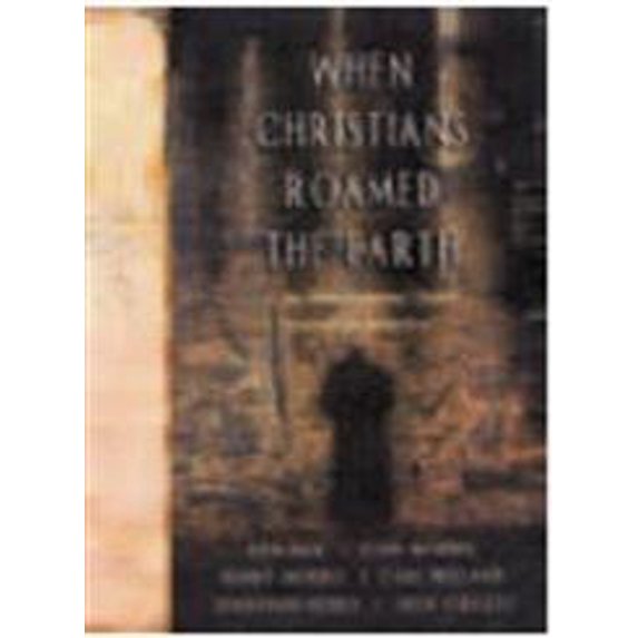 Pre-Owned When Christians Roamed the Earth (Paperback) 0890513198 9780890513194