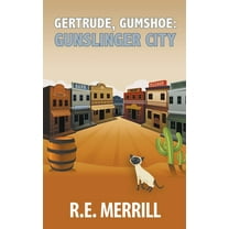 Gertrude, Gumshoe Cozy Mystery Gertrude, Gumshoe: Gunslinger City, Book 5, (Paperback)