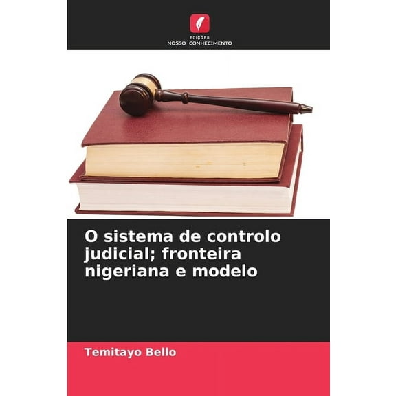 O sistema de controlo judicial; fronteira nigeriana e modelo, (Paperback)