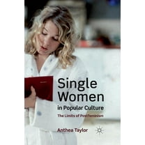 Single Women in Popular Culture: The Limits of Postfeminism (Paperback)