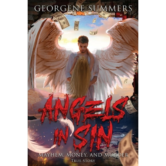 Angels In Sin, Mayhem, Money, and Murder, (Paperback)