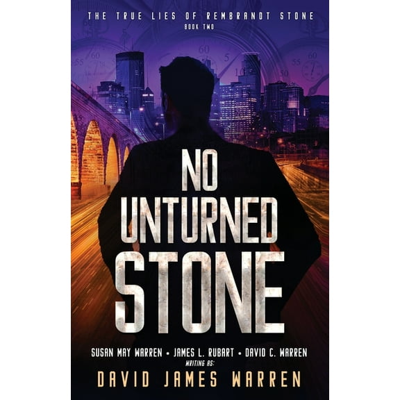 The True Lies of Rembrandt Stone No Unturned Stone: A Time Travel Thriller, Book 2, (Paperback)