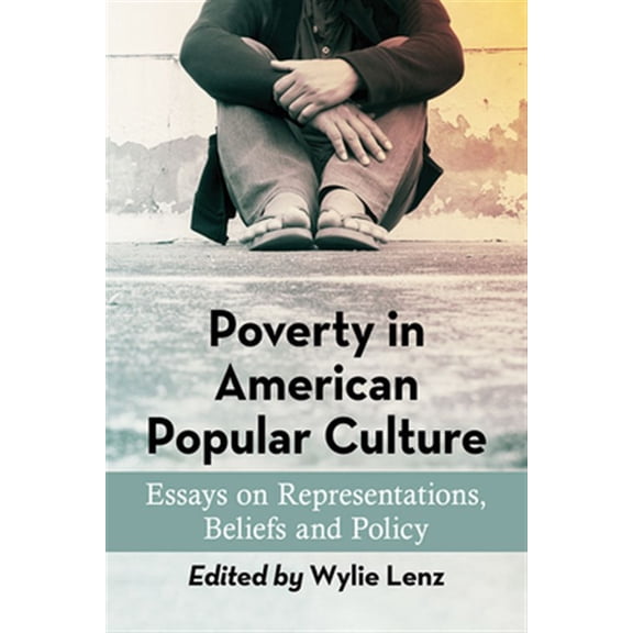 Pre-Owned Poverty in American Popular Culture: Essays on Representations, Beliefs and Policy (Paperback)