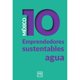 thumbnail image 1 of Libro Mexico 10 Emprendedores Sustentables Agua Tapa Blanda, Autor Juan Del Cerro, Editorial Lid Mexico, 1 of 1
