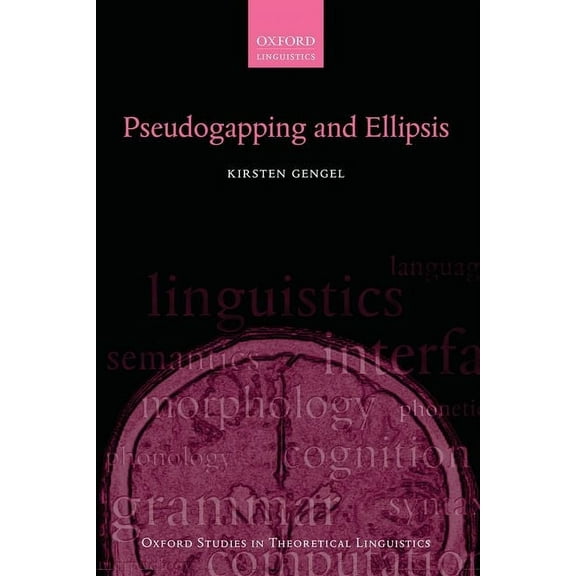 Oxford Studies in Theoretical Linguistic Pseudogapping and Ellipsis, (Paperback)