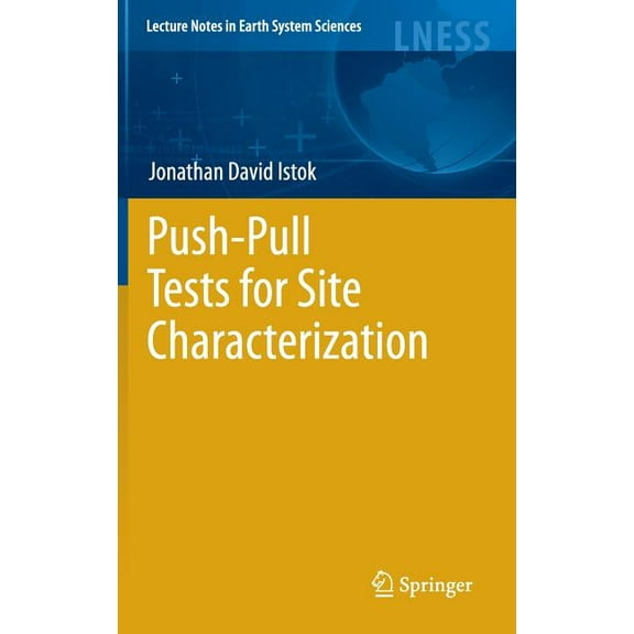Lecture Notes in Earth System Sciences Push-Pull Tests for Site Characterization, Book 144, (Hardcover)