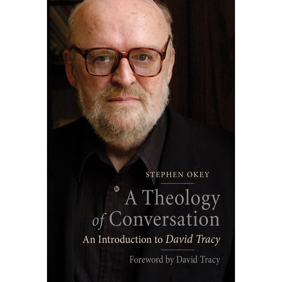 A Theology of Conversation : An Introduction to David Tracy (Paperback)