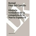 thumbnail image 2 of Historia Historia verdadera de la conquista de la Nueva EspaÃ±a: Tomo II, Book 128, (Paperback), 2 of 2