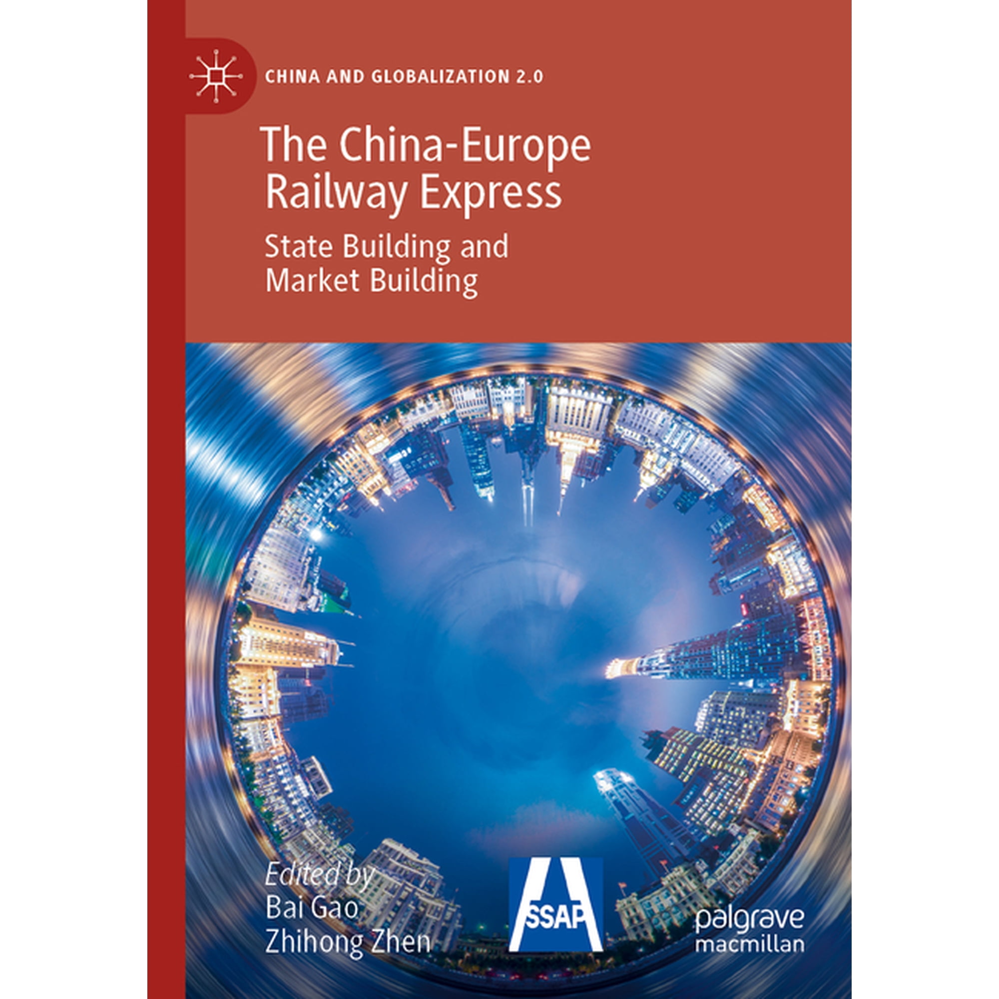 China and Globalization 2.0 The China-Europe Railway Express: State Building and Market Building (Paperback)