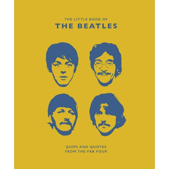 The Little Guide to the Beatles: Quips and Quotes from the Fab Four, (Hardcover)