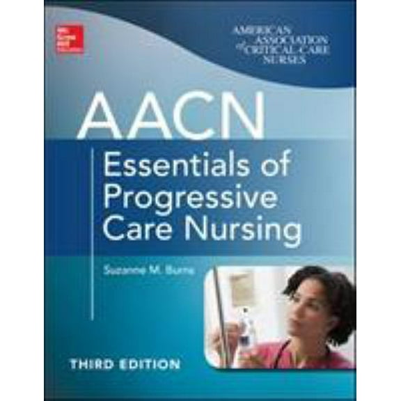 Pre-Owned AACN Essentials of Progressive Care Nursing (Paperback) 0071822925 9780071822923