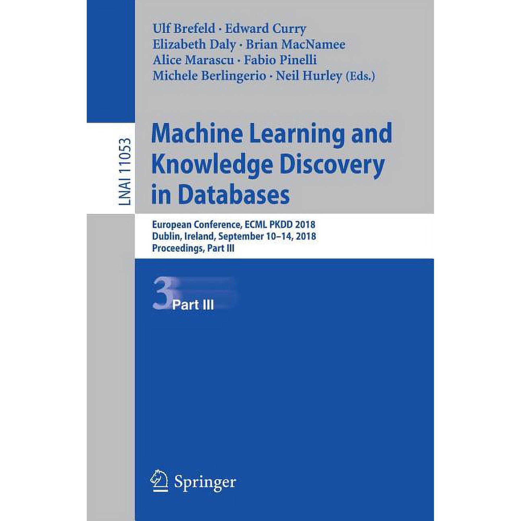 Machine Learning and Knowledge Discovery in Databases: European Conference Ecml Pkdd 2018 Dublin Ireland September 1 (Paperback)