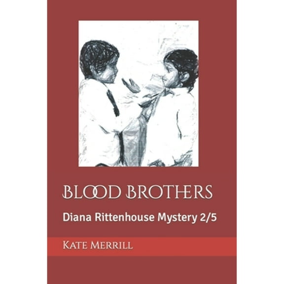 Blood Brothers: Diana Rittenhouse Mystery 2/5 (Paperback) by Kate Merrill