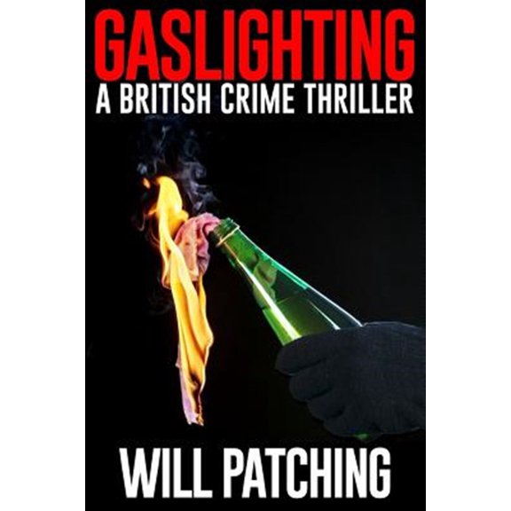 Pre-Owned Gaslighting: A British Crime Thriller Doc Powers D.I. Carver Investigate Paperback 1548110353 9781548110352 Will Patching