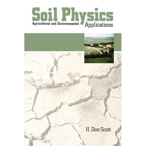 Soil Physics: Agriculture and Environmental Applications (Hardcover)