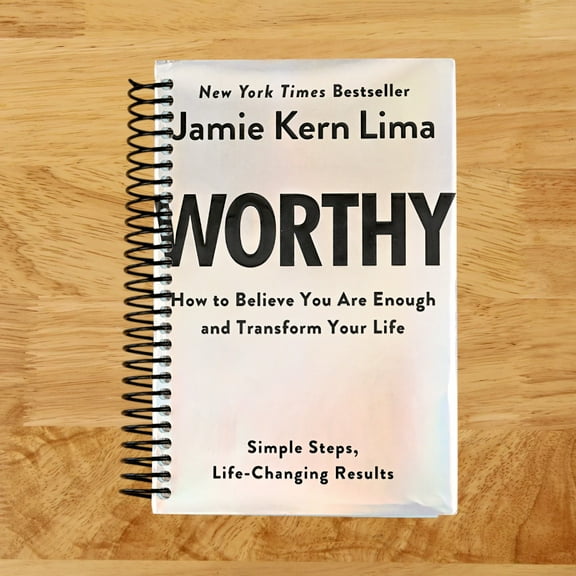 Worthy: How to Believe You Are Enough and Transform Your Life (Spiral Bound)