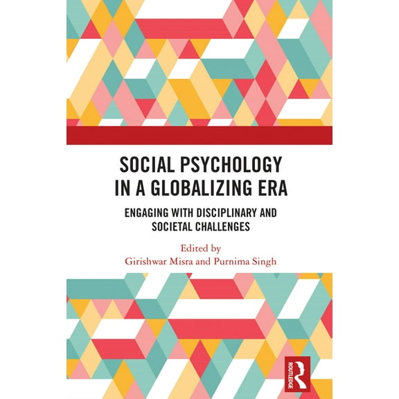 Social Psychology in a Globalizing Era: Engaging with Disciplinary and Societal Challenges, (Hardcover)