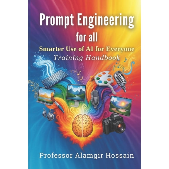 Prompt Engineering for All: Training Handbook, (Paperback)